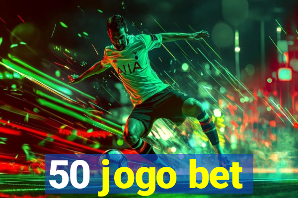 50 jogo bet