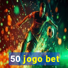 50 jogo bet