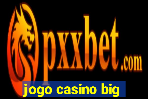 jogo casino big