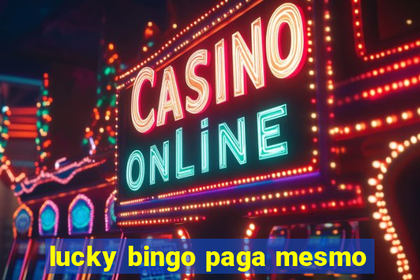 lucky bingo paga mesmo