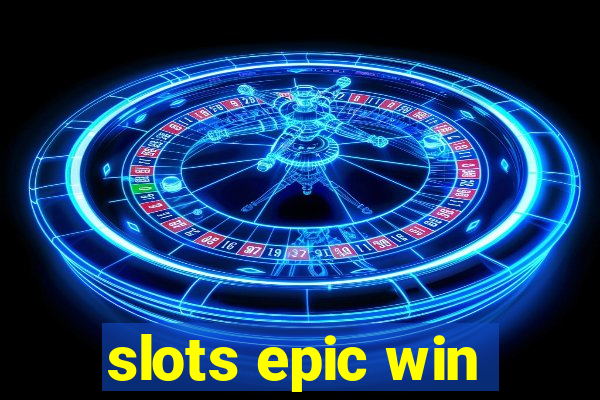 slots epic win