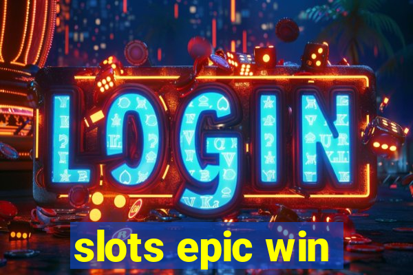 slots epic win