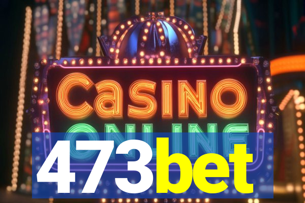 473bet