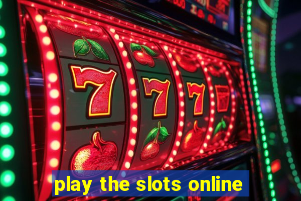 play the slots online