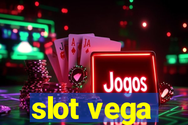 slot vega