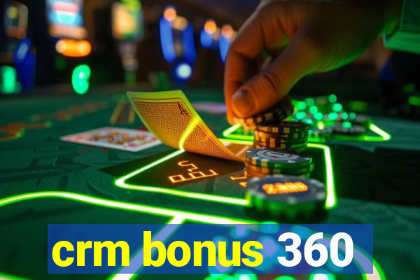 crm bonus 360