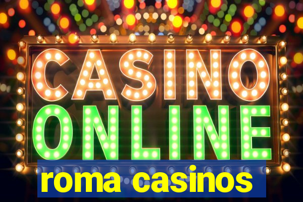 roma casinos