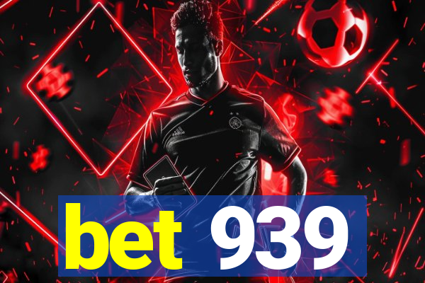 bet 939