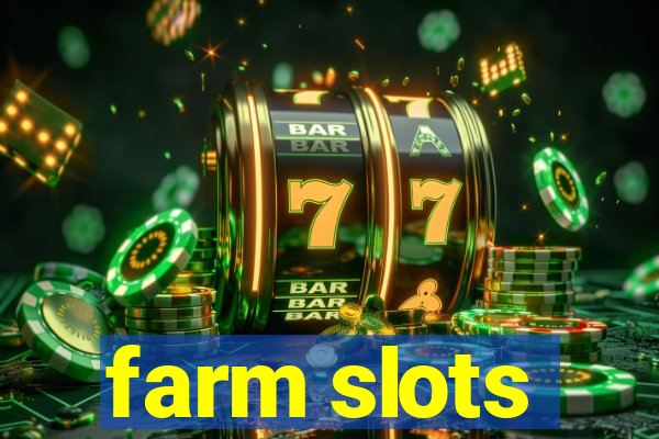 farm slots