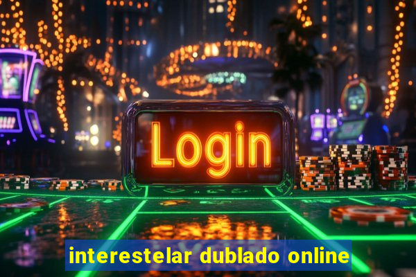 interestelar dublado online