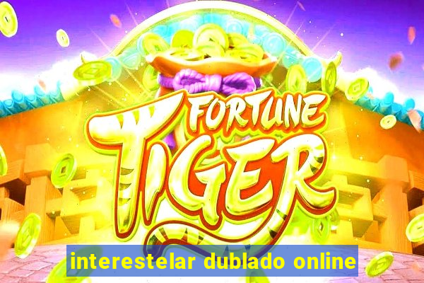 interestelar dublado online