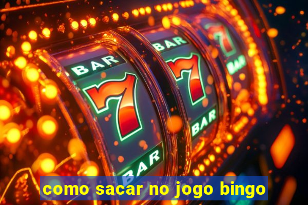 como sacar no jogo bingo