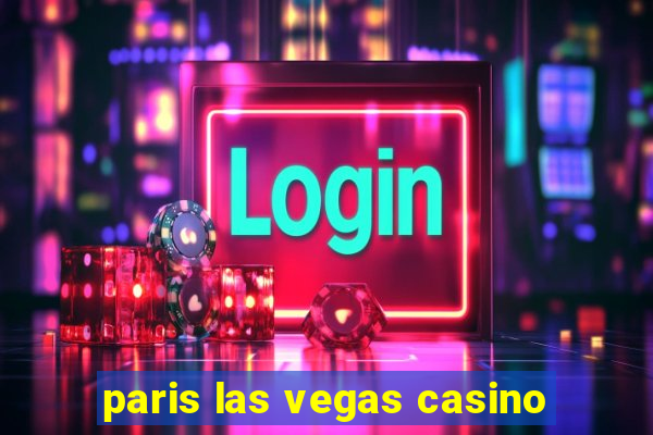 paris las vegas casino