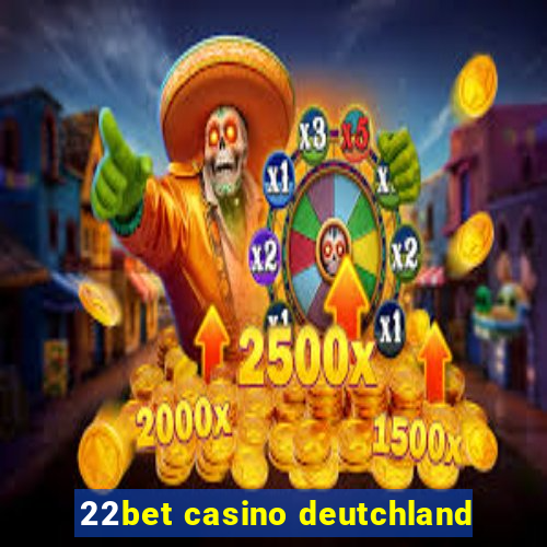 22bet casino deutchland