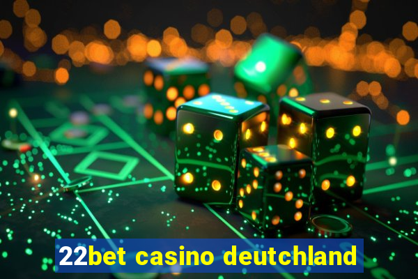 22bet casino deutchland