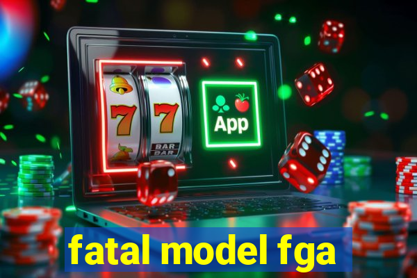 fatal model fga