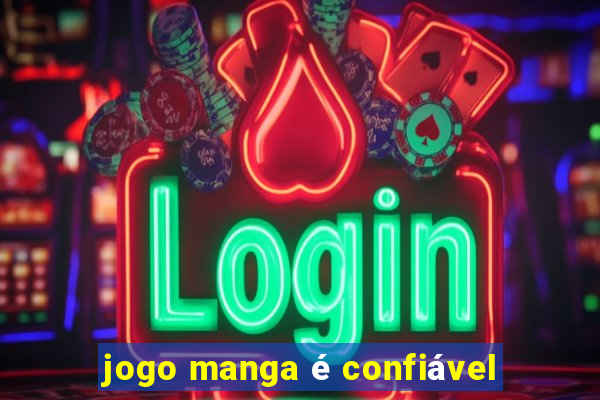 jogo manga é confiável