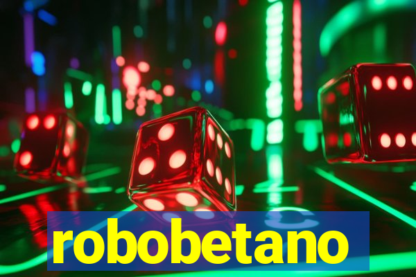 robobetano