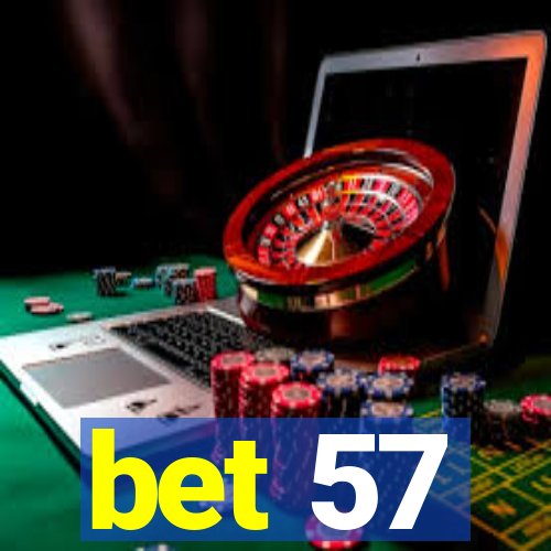 bet 57