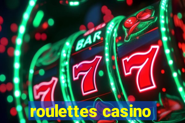 roulettes casino