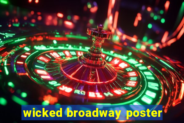 wicked broadway poster