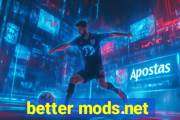 better mods.net