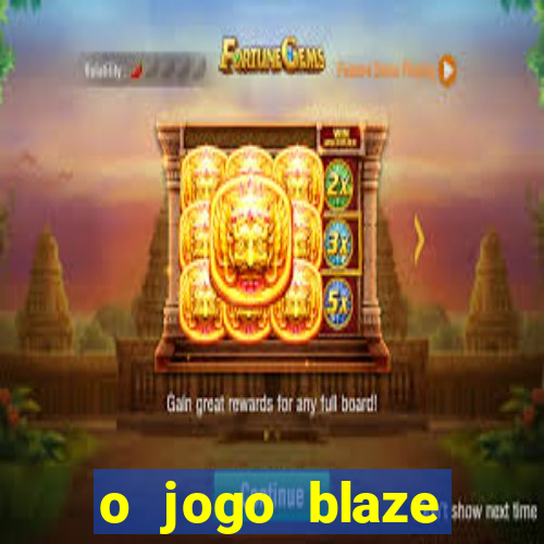 o jogo blaze casino paga mesmo