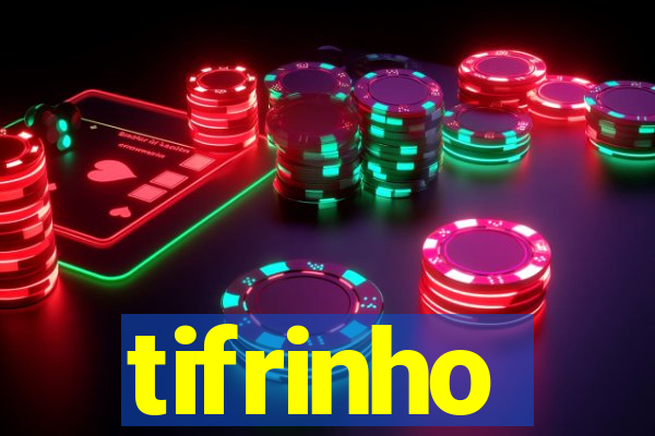 tifrinho