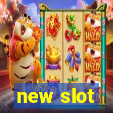 new slot