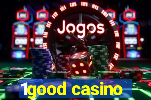 1good casino