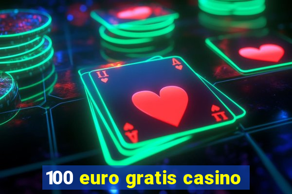 100 euro gratis casino