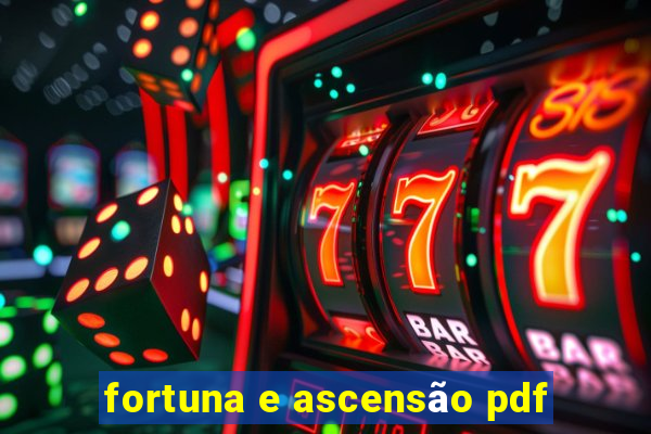 fortuna e ascensão pdf