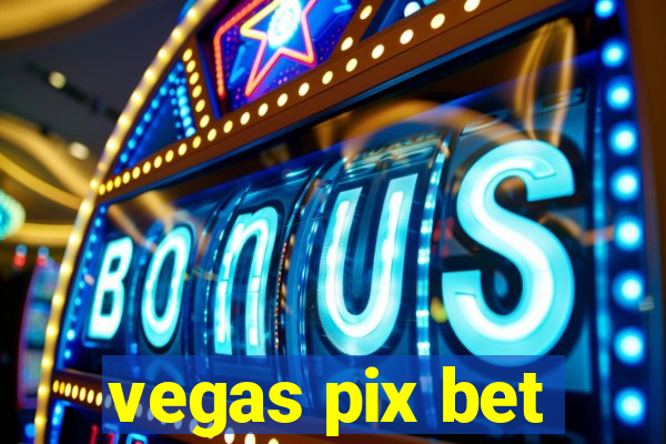 vegas pix bet