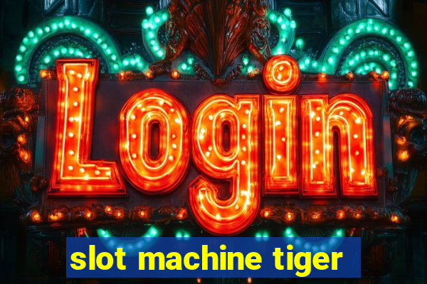 slot machine tiger