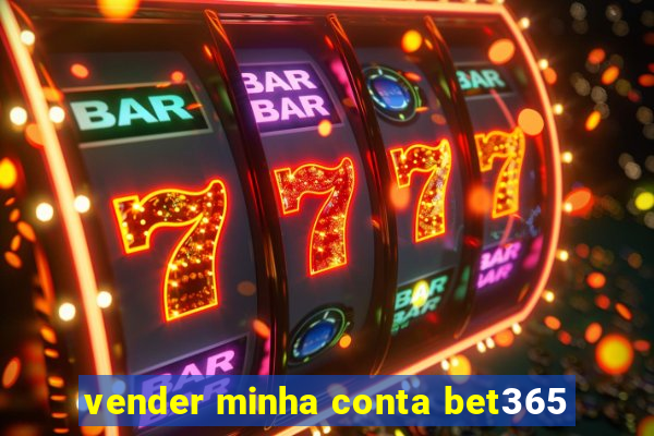 vender minha conta bet365