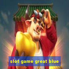 slot game great blue