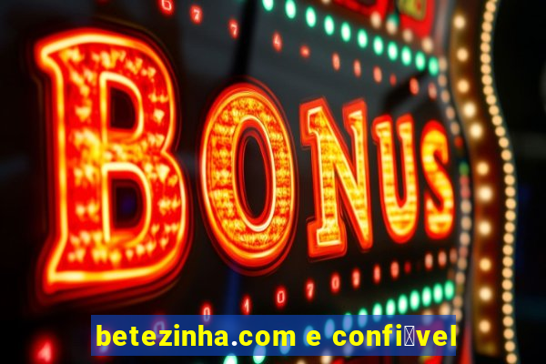 betezinha.com e confi谩vel