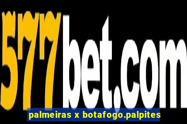 palmeiras x botafogo.palpites