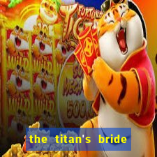 the titan's bride cap 1