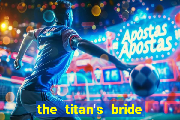 the titan's bride cap 1