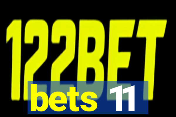 bets 11