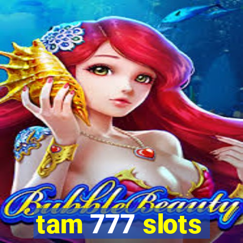 tam 777 slots