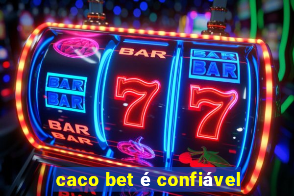 caco bet é confiável