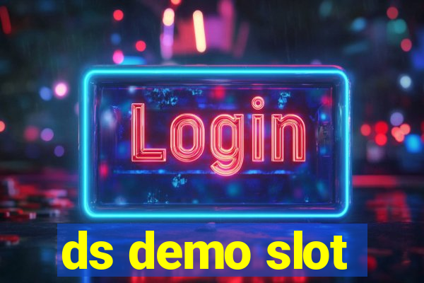 ds demo slot