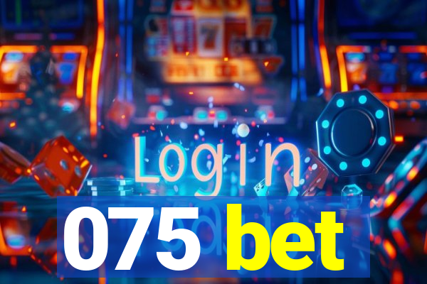 075 bet