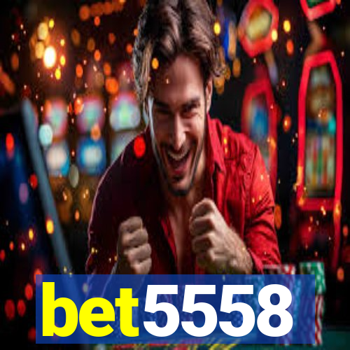 bet5558