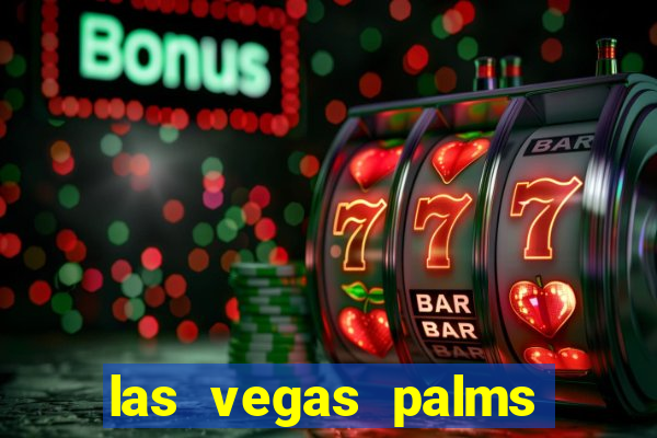 las vegas palms hotel and casino