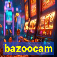 bazoocam