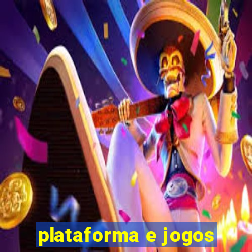 plataforma e jogos