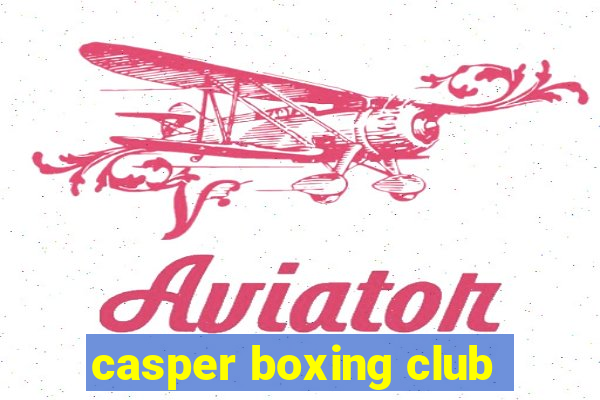 casper boxing club